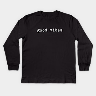 Good Vibes Kids Long Sleeve T-Shirt